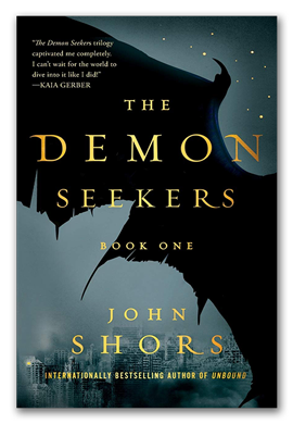 Demon Seekers™ Book One A novel by John Shors