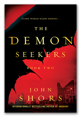 Demon Seekers™ Book Two A novel by John Shors